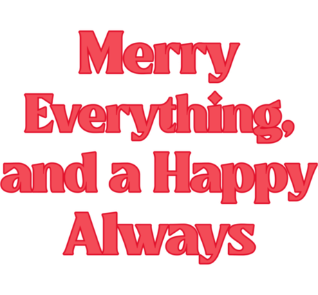 Nadruk Merry everything and a happy always - Przód